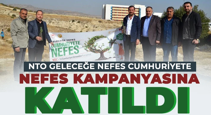 NTO Geleceğe Nefes Cumhuriyete Nefes Kampanyasına Katıldı