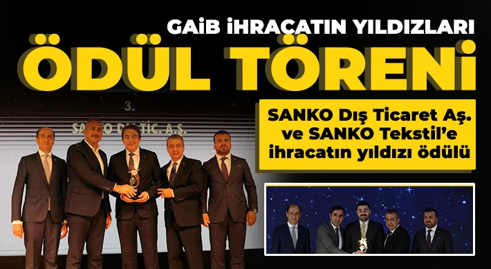 SANKO Dış Ticaret Aş. ve SANKO Tekstil’e ihracatın yıldızı ödülü