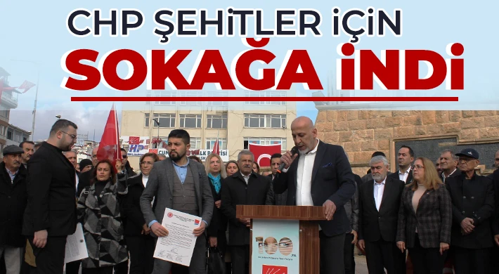 CHP şehitler için sokağa indi