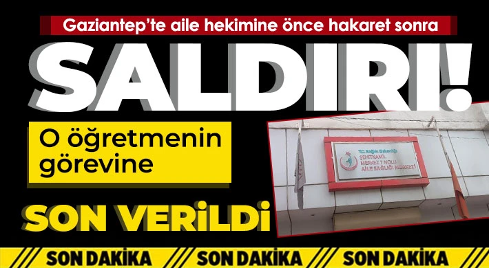 Gaziantep'te aile hekimine önce hakaret sonra saldırı!