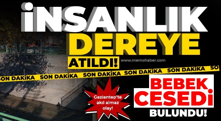 Gaziantep'te derede bebek cesedi bulundu