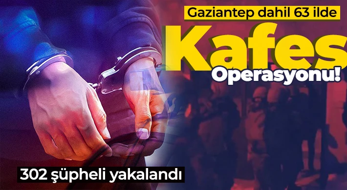 Gaziantep'te Kafes operasyonu! Çok sayıda gözaltı var...