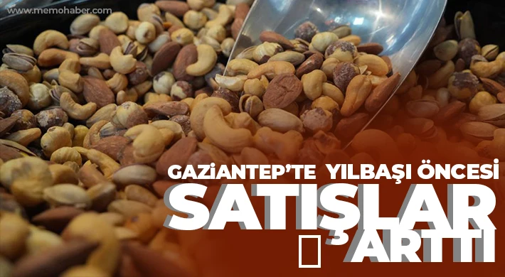 Gaziantep’te yılbaşı öncesi kuruyemiş satışları arttı