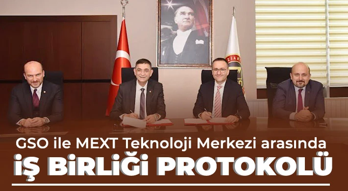 GSO ile MEXT Teknoloji Merkezi arasında iş birliği protokolü