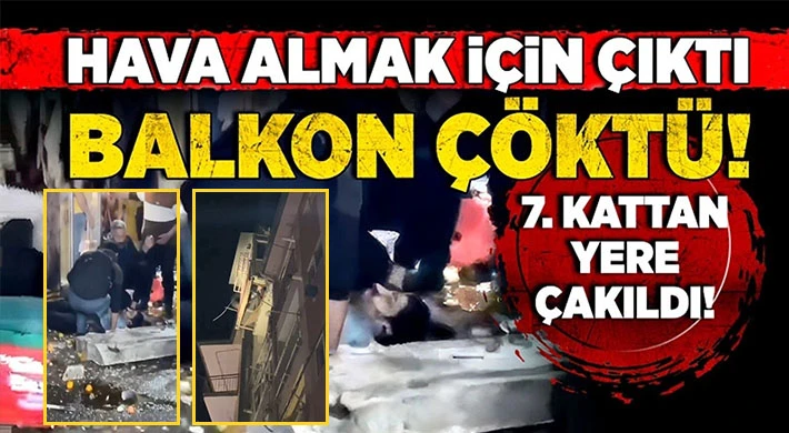 Hava almak için balkona çıktı, 7. Kattan Yere Çakıldı