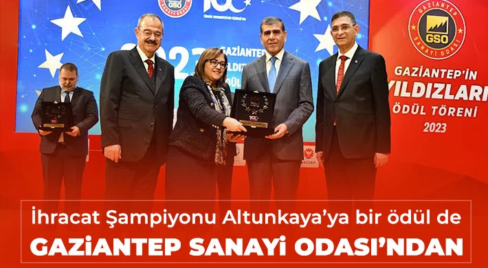 İhracat Şampiyonu Altunkaya’ya bir ödül de Gaziantep Sanayi Odası’ndan