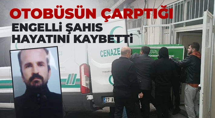 Otobüsün çarptığı engelli şahıs hayatını kaybetti