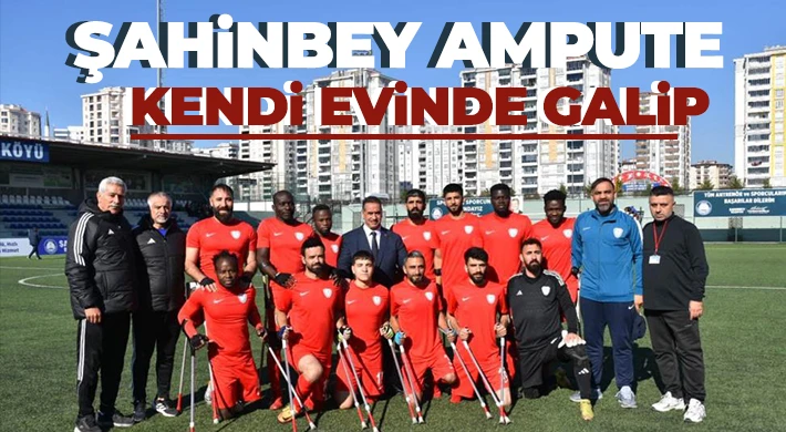 Şahinbey Ampute kendi evinde galip: 4-1