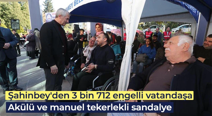 Şahinbey'den 3 bin 712 engelli vatandaşa akülü ve manuel tekerlekli sandalye