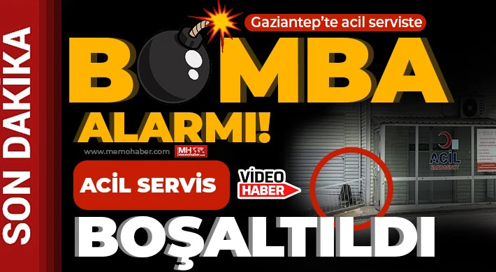 Gaziantep'te hastanede bomba alarmı: Acil servis boşaltıldı