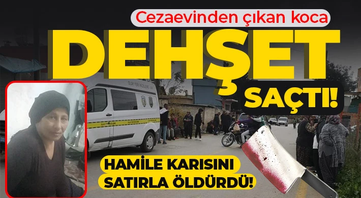 Hamile karısını satırla öldürdü, torununu alıp kaçtı