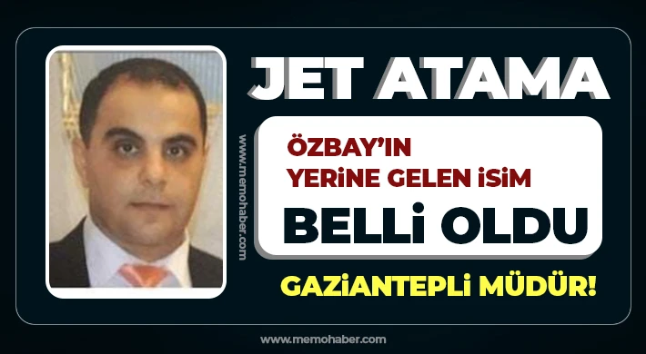 Özbay’ın yerine gelen isim belli oldu