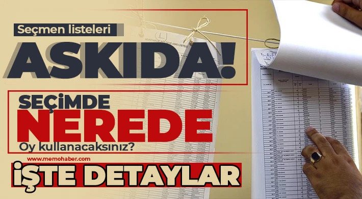 Seçmen listeleri askıda!