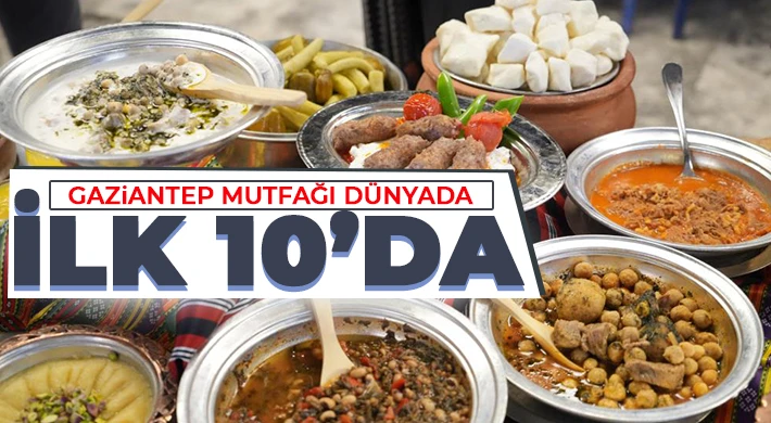 Gaziantep mutfağı uluslararası alanda adından söz ettirmeye devam ediyor