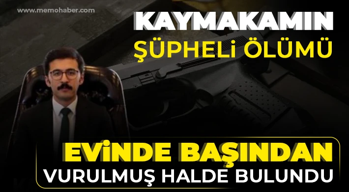 Kaymakamın şüpheli ölümü