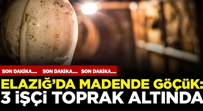 Maden ocağında göçük: İlk belirlemelere göre 3 kişi toprak altında kaldı