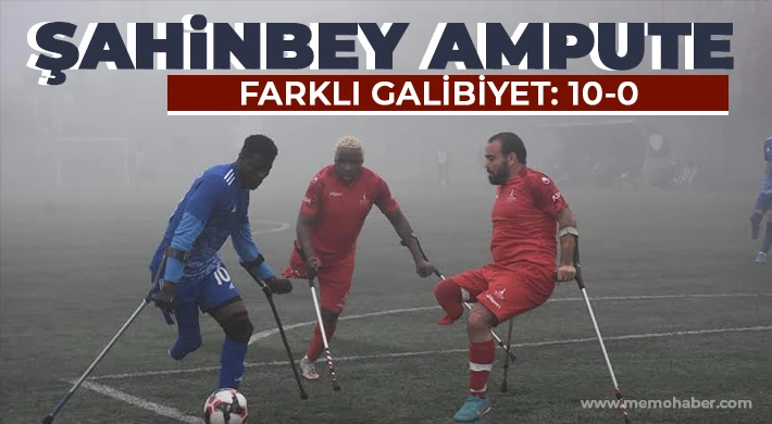 Şahinbey Ampute Farklı Galibiyet: 10-0
