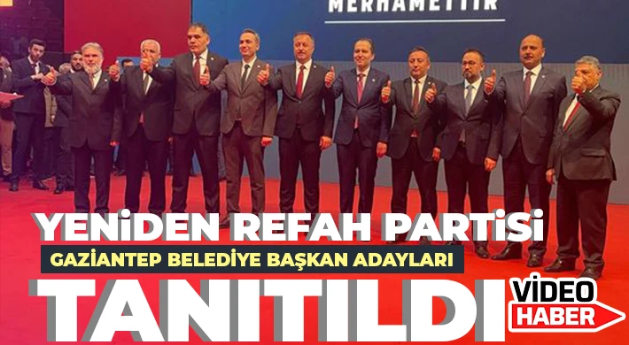 Yeniden Refah Partisi Gaziantep Belediye Başkan Adayları Tanıtıldı