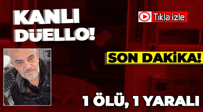 Esnafların tartışması kanlı bitti: 1 ölü, 1 yaralı