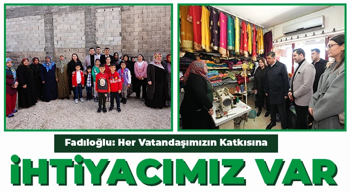 Fadıloğlu: 'Her Vatandaşımızın Katkısına İhtiyacımız Var'