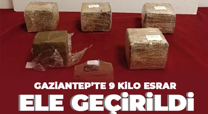 Gaziantep’te 9 kilo esrar ele geçirildi