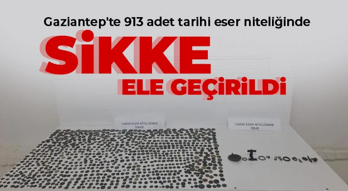 Gaziantep'te 913 adet tarihi eser niteliğinde sikke ele geçirildi