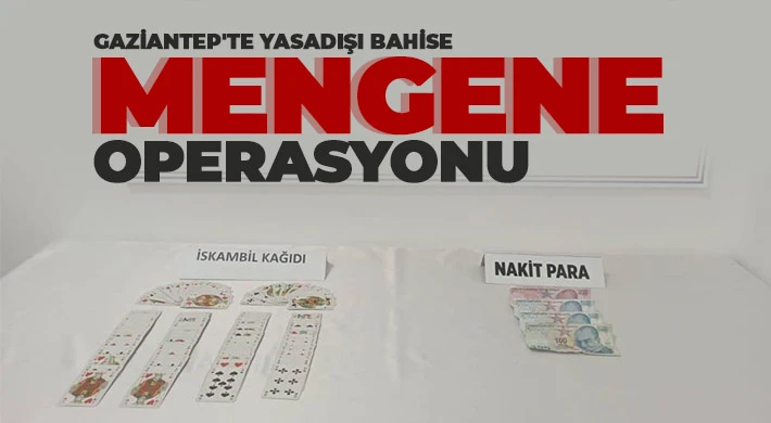 Gaziantep'te yasadışı bahise mengene operasyonu
