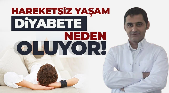 Hareketsiz yaşam diyabete neden oluyor