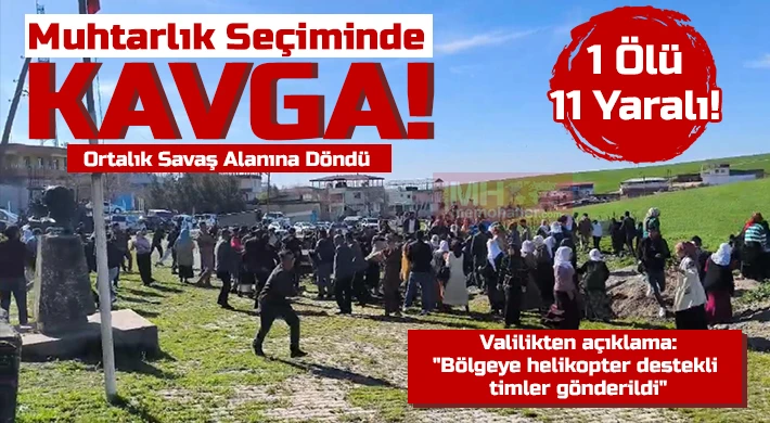 Muhtarlık kavgası: 1 ölü, 11 yaralı