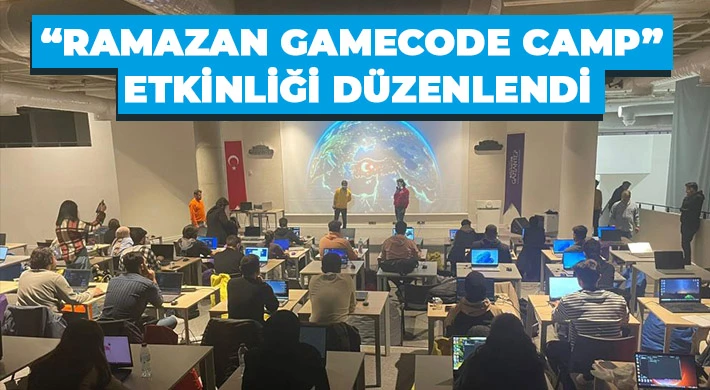 “Ramazan Gamecode Camp” etkinliği düzenlendi