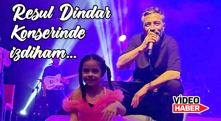 Resul Dindar Konserinde İzdiham…