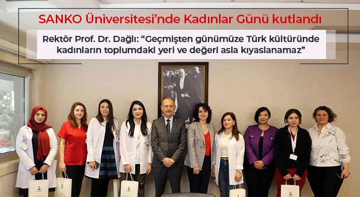 SANKO Üniversitesi’nde Kadınlar Günü kutlandı
