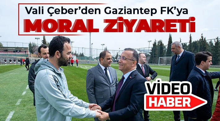 Vali Çeber’den Gaziantep Futbol Kulübüne Ziyaret