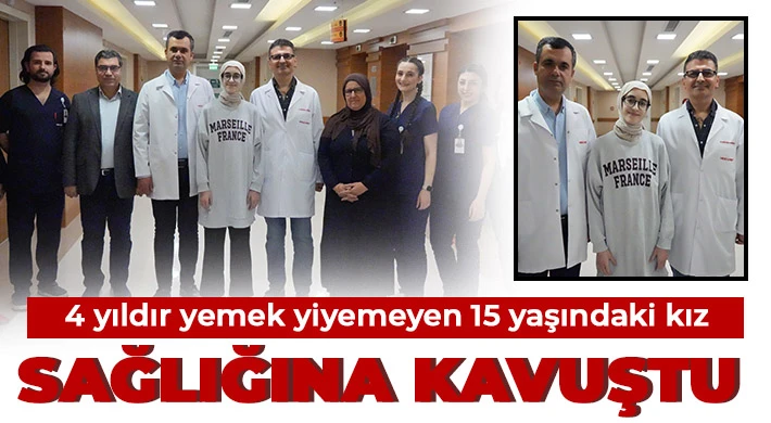 Yıllardır Yemek Yiyemeyen Kız Sağlığına Kavuştu