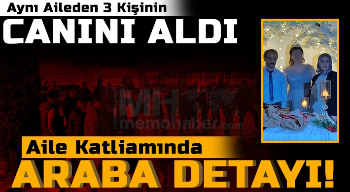 Aile katliamının altından ortak alınan ‘araba’ çıktı