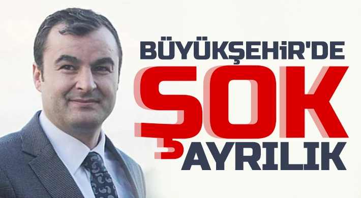 Büyükşehir’de Flaş ayrılık!
