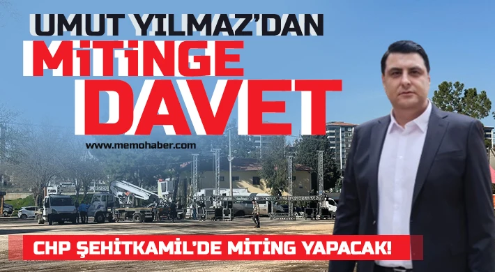CHP Şehitkamil’de miting yapacak!