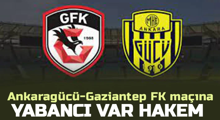 Gaziantep FK maçının VAR hakemi yabancı