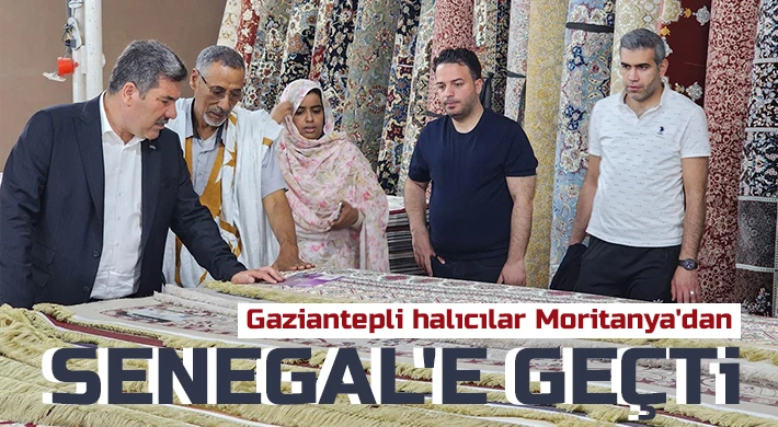 Gaziantepli halıcılar Moritanya'dan Senegal'e geçti