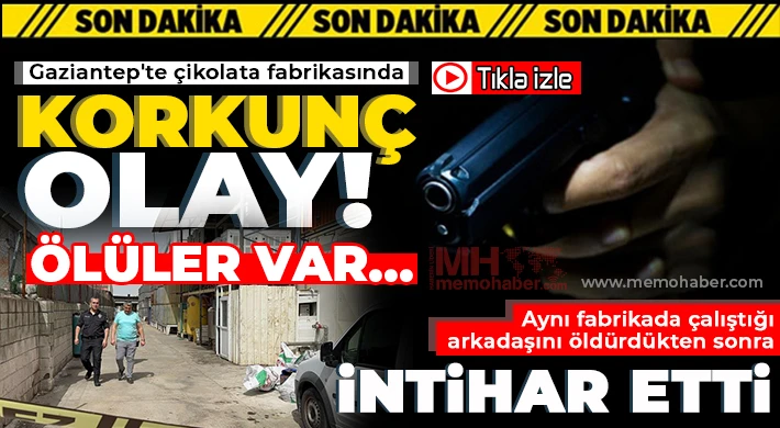 Gaziantep'te çikolata fabrikasında şok olay: 2 ölü