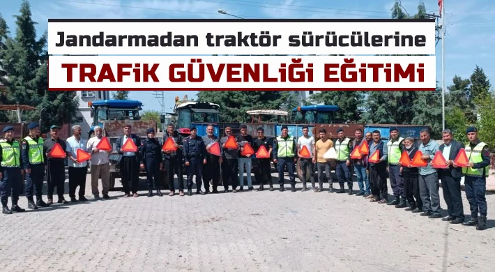 Jandarmadan traktör sürücülerine trafik güvenliği eğitimi