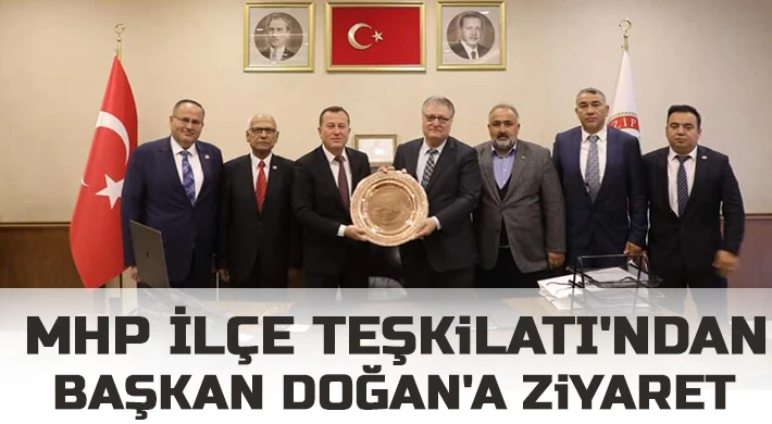 MHP İlçe Teşkilatı'ndan Başkan Doğan'a ziyaret
