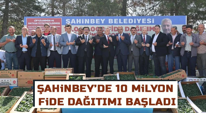 Şahinbey’de 10 milyon fide dağıtımı başladı