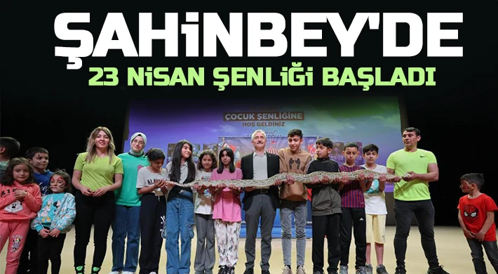 Şahinbey'de 23 Nisan Şenliği başladı