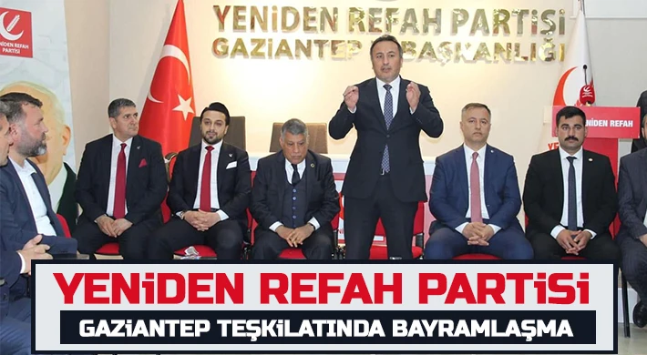 Yeniden Refah Partisi Gaziantep teşkilatında bayramlaşma