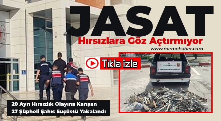 20 ayrı hırsızlık olayına karışan 27 şüpheli şahıs suçüstü yakalandı