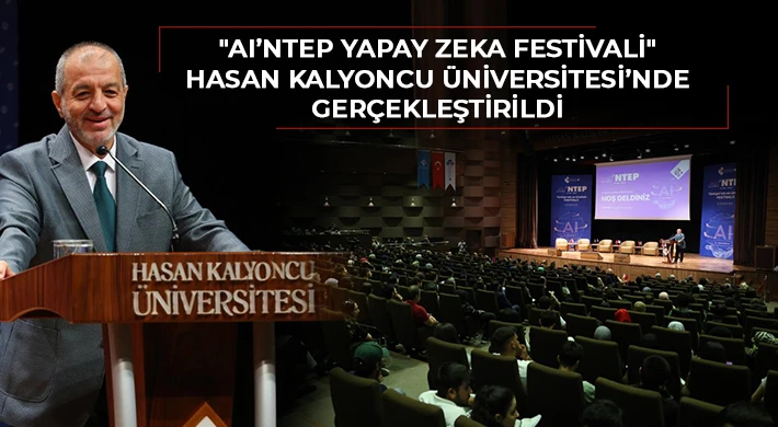"AI’NTEP Yapay Zeka Festivali" Hasan Kalyoncu Üniversitesi’nde gerçekleştirildi