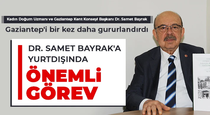 Dr. Samet Bayrak'a yurtdışında önemli görev