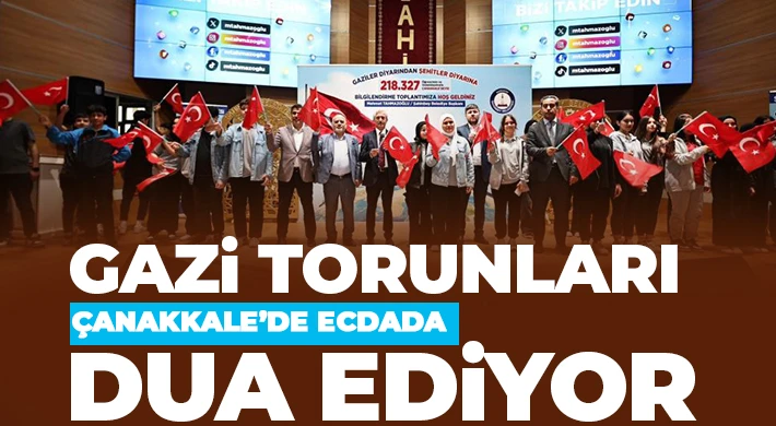 Gazi torunları Çanakkale’de ecdada dua ediyor
