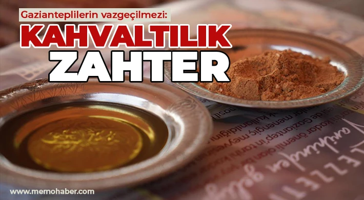 Gazianteplilerin vazgeçilmezi: Kahvaltılık zahter
